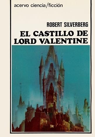 Robert Silverberg: El Castillo de Lord Valentine (1983, Acervo)