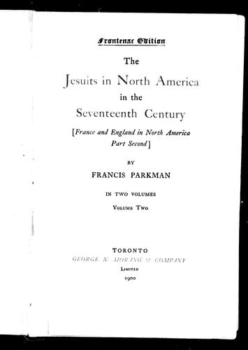 Francis Parkman: The Jesuits in North America in the seventeenth century (1982, G.N. Morang)