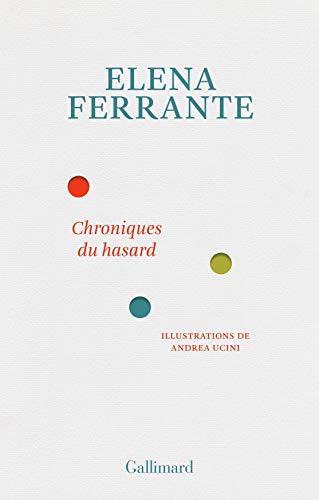 Elena Ferrante: Chroniques du hasard (French language, 2019)