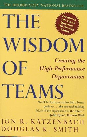 Jon R. Katzenbach: The wisdom of teams (1994, HarperBusiness)