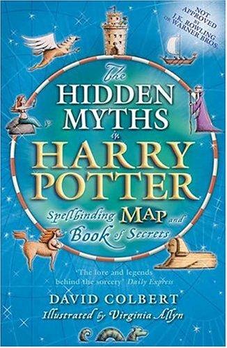 David Colbert, Virginia Allyn: The Hidden Myths in Harry Potter (Hardcover, 2005, St. Martin's Griffin)