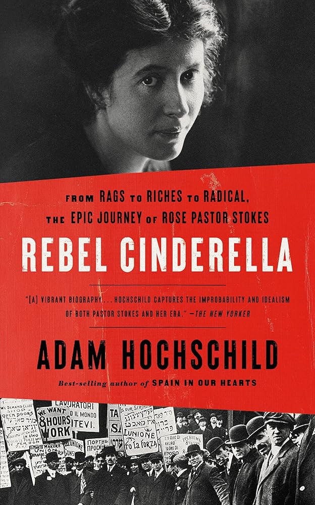 Adam Hochschild: Rebel Cinderella (2020, Mariner)