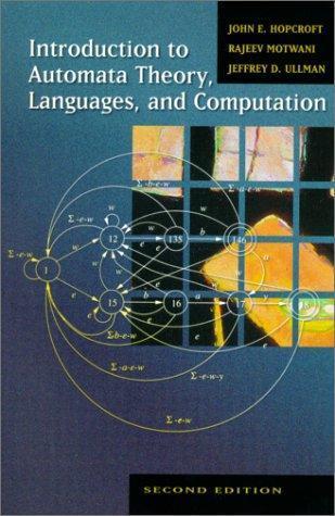 John Edward Hopcroft, Jeffrey David Ullman, Rajeev Motwani: Introduction to automata theory, languages, and computation (2001)
