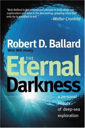Robert D. Ballard, Will Hively: The Eternal Darkness (Paperback, 2002, Princeton University Press)