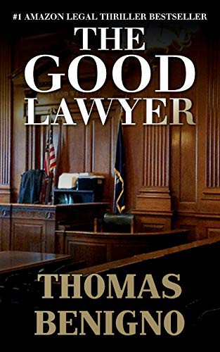 Thomas Benigno: The Good Lawyer (2012, CreateSpace Independent Publishing Platform, Createspace Independent Publishing Platform)
