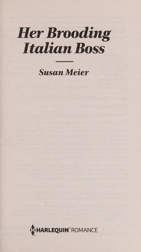 Susan Meier: Her brooding Italian boss (2015, Harlequin)
