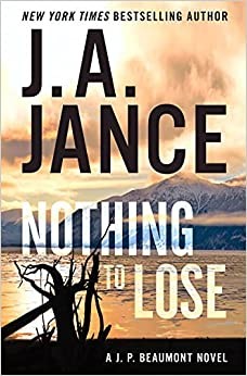 J. A. Jance, J. A Jance: Nothing to Lose (Hardcover, 2022, William Morrow)