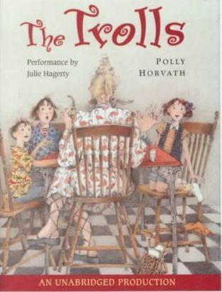 Polly Horvath, Julie Hagerty: The Trolls (2000)
