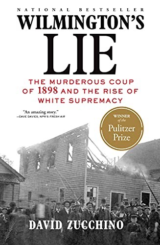 David Zucchino: Wilmington's Lie (2021, Grove/Atlantic, Incorporated)
