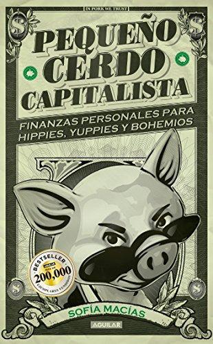 Sofía Macías: Pequeño cerdo capitalista (Spanish language, 2011)