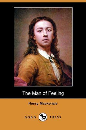 Henry Mackenzie: The Man of Feeling (Dodo Press) (Paperback, 2007, Dodo Press)