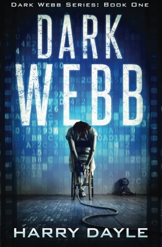 Harry Dayle: Dark Webb (Paperback, CreateSpace Independent Publishing Platform)