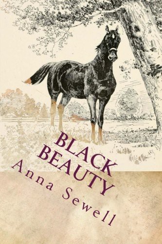 Anna Sewell: Black Beauty (Paperback, Createspace Independent Publishing Platform, CreateSpace Independent Publishing Platform)