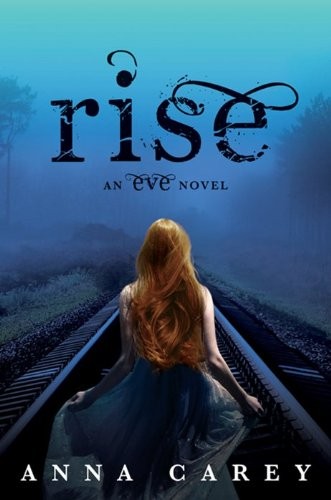 Anna Carey: Rise (2013, HarperCollins Publishers, Harpercollins, HarperCollins)