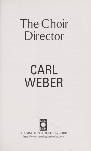 Carl Weber: The choir director (2011, Kensingron Pub. Corp.)