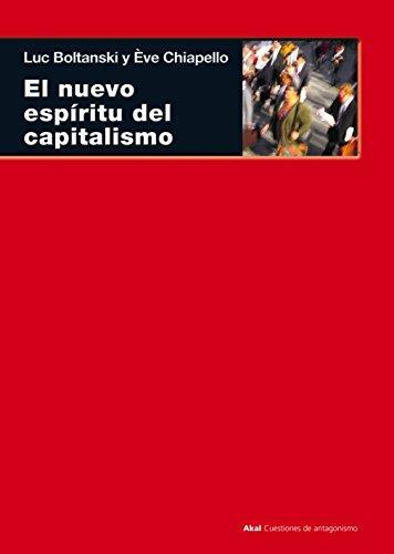 Luc Boltanski, Ève Chiapello, Eve Chiapello: El nuevo espíritu del capitalismo (Paperback, Spanish language, 2002, Akal Ediciones)