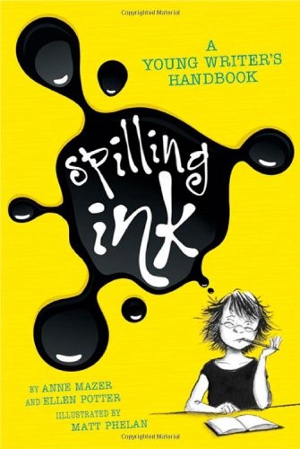 Matt Phelan, Ellen Potter, Anne Mazer: Spilling Ink (Hardcover, 2010, Flash Point)