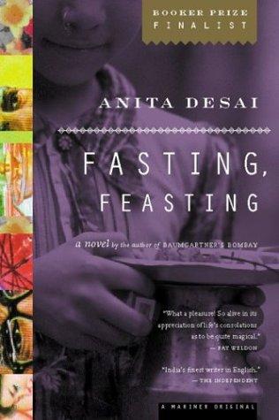 Anita Desai: Fasting, feasting (2000, Houghton Mifflin)