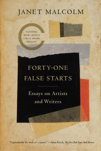 Janet Malcolm: Forty-one False Starts (Paperback, Farrar, Straus and Giroux)