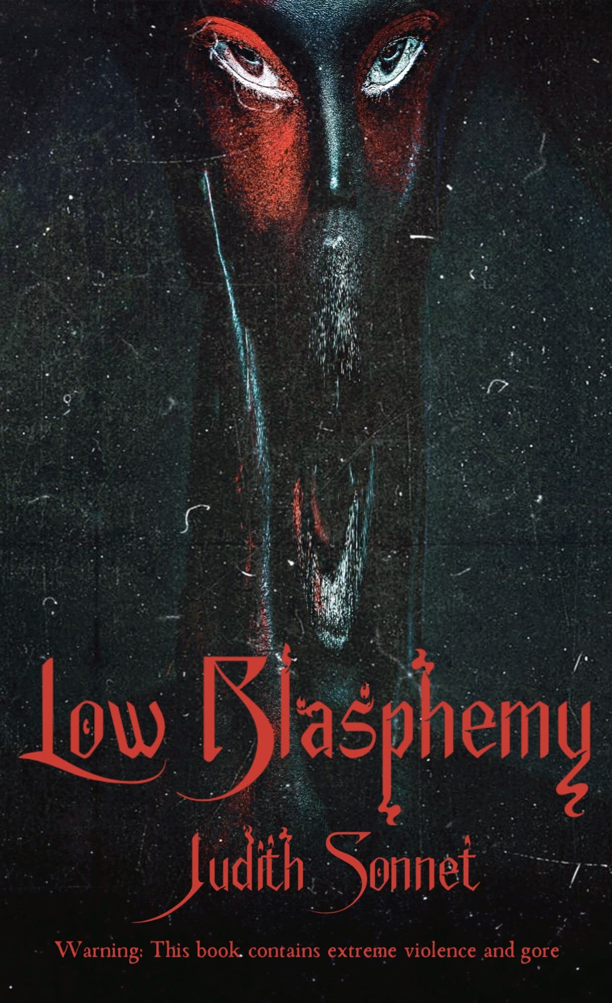 Judith Sonnet: Low Blasphemy: an extreme horror novel (EBook)