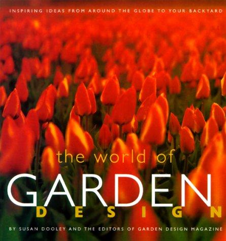 Susan Dooley, Susan Doodley, Editors of Garden Design Magazine: The world of garden design (Hardcover, 2000, Chronicle)
