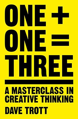 Dave Trott: One Plus One Equals Three (Paperback, 2016, Pan Macmillan, imusti)
