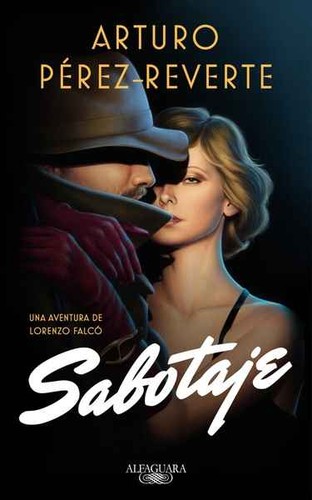 Arturo Pérez-Reverte: Sabotaje (Hardcover, Spanish language, Penguin Random House Grupo Editorial, S.A.U. (Alfaguara))