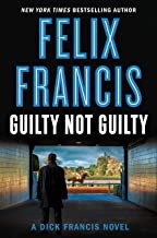 Felix Francis: Guilty not guilty (Hardcover, 2020, Thorndike Press)