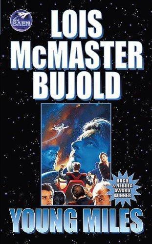 Lois McMaster Bujold: Young Miles (Vorkosigan Omnibus, #2) (2003)