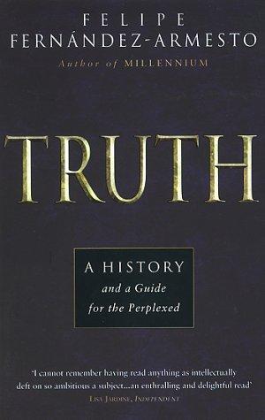 Felipe Fernandez-Armesto: Truth  (Paperback, 1999, Bantam Books)