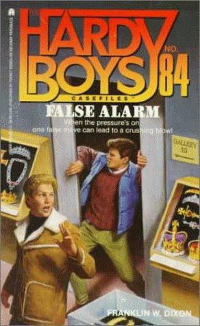 Franklin W. Dixon: FALSE ALARM (HARDY BOYS CASE FILE 84): FALSE ALARM (Hardy Boys) (Paperback, 1994, Simon Pulse)