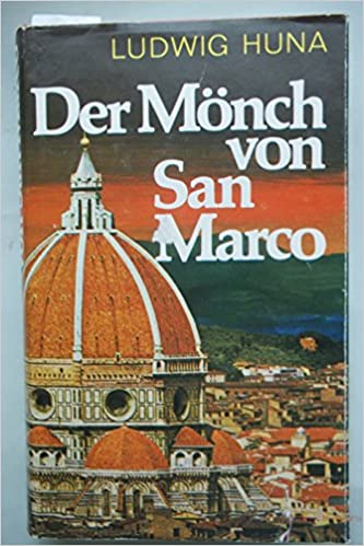 Ludwig Huna: Der Mönch von San Marco (Hardcover, Deutsch language, 1975, Wiener Verlag)