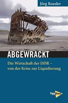 Jörg Roesler: Abgewrackt (Paperback, deutsch language, PapyRossa Verlag)