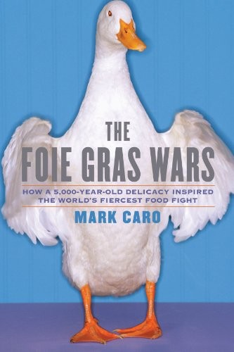 Mark Caro: The Foie Gras Wars (Paperback, 2011, Simon & Schuster)