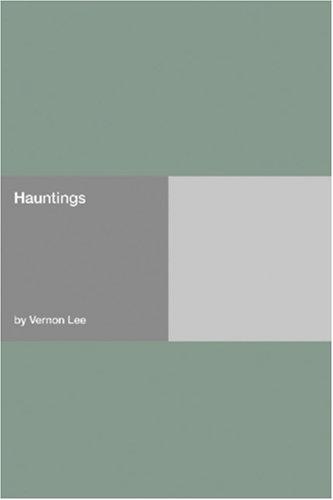 Vernon Lee: Hauntings (Paperback, 2006, Hard Press)