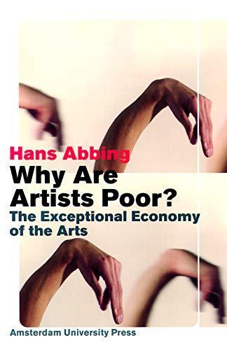 Hans Abbing: Why are artists poor : the exceptional economy of the arts (2002, Amsterdam University Press)