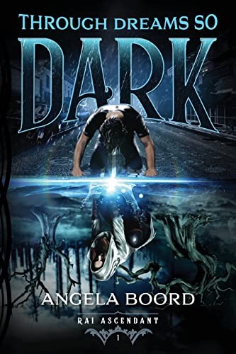 Angela Boord: Through Dreams So Dark (Paperback, 2022, Impossible Books)
