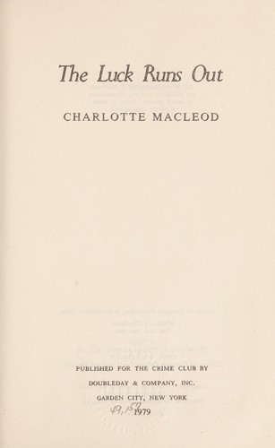 Charlotte MacLeod: The luck runs out (1979, Published for the Crime Club by Doubleday)