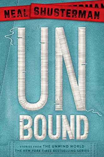 Neal Shusterman: UnBound (Hardcover, Simon & Schuster Books for Young Readers)