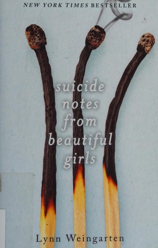 Lynn Weingarten: Suicide notes from beautiful girls (2015, Simon Pulse)