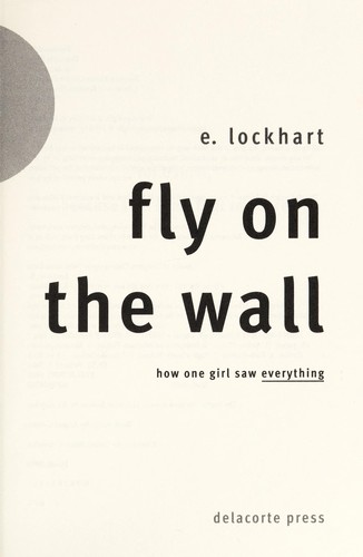 E. Lockhart: Fly on the Wall (EBook, 2008, Random House Children's Books)