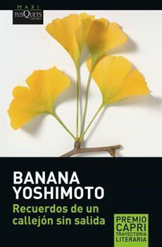 Banana Yoshimoto: Recuerdos de un callejón sin salida (Paperback, Spanish language, 2014, Tusquets)