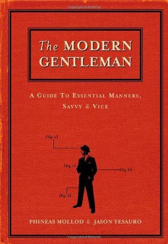 Phineas Mollod: The Modern Gentleman: A Guide to Essential Manners, Savvy and Vice (2002)