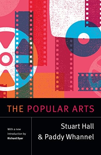 Stuart Hall, Paddy Whannel: The Popular Arts (Paperback, 2018, Duke University Press Books)