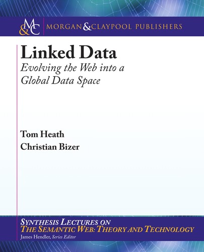 Tom Heath: Linked Data (2011, Morgan & Claypool)