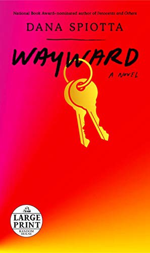 Dana Spiotta: Wayward (2021, Random House Large Print)