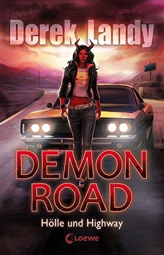 Derek Landy: Demon Road - Hölle und Highway (Hardcover, 2016, Loewe Verlag GmbH)