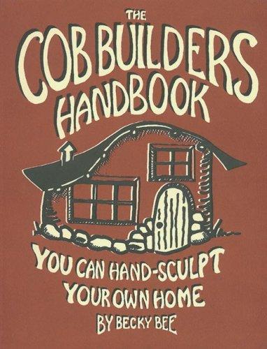 Becky Bee: The cob builders handbook (Paperback, 1997, Groundworks)