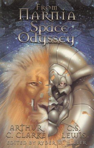 Arthur C. Clarke, Ryder W. Miller: From Narnia to a Space Odyssey (Paperback, 2003, IBooks, Inc.)