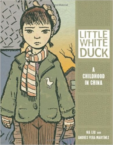 Andrés Vera Martínez, Na Liu: Little White Duck (Hardcover, 2012, Graphic Universe, a division of Lerner Publishing Group)